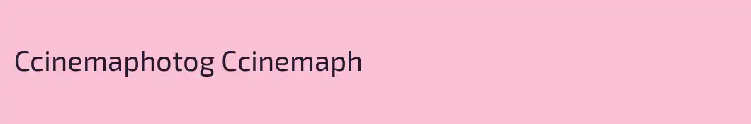 Ccinemaphotog Ccinemaph